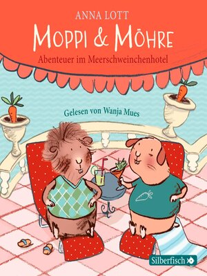 cover image of Moppi und Möhre--Abenteuer im Meerschweinchenhotel